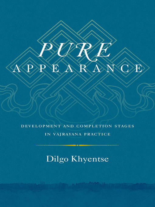 Title details for Pure Appearance by Dilgo Khyentse - Available